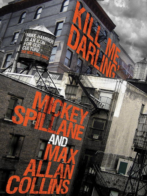 Title details for Mike Hammer--Kill Me, Darling by Mickey Spillane - Available